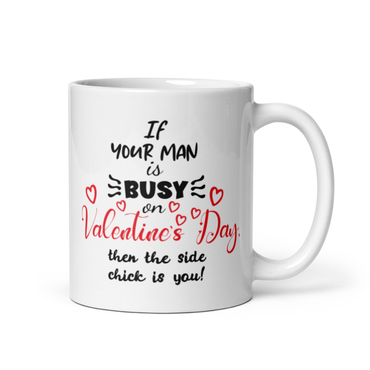 If Your Man Is Busy White glossy mug