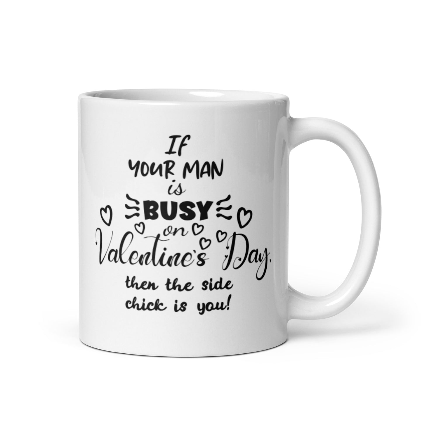 If Your Man Is Busy White glossy mug