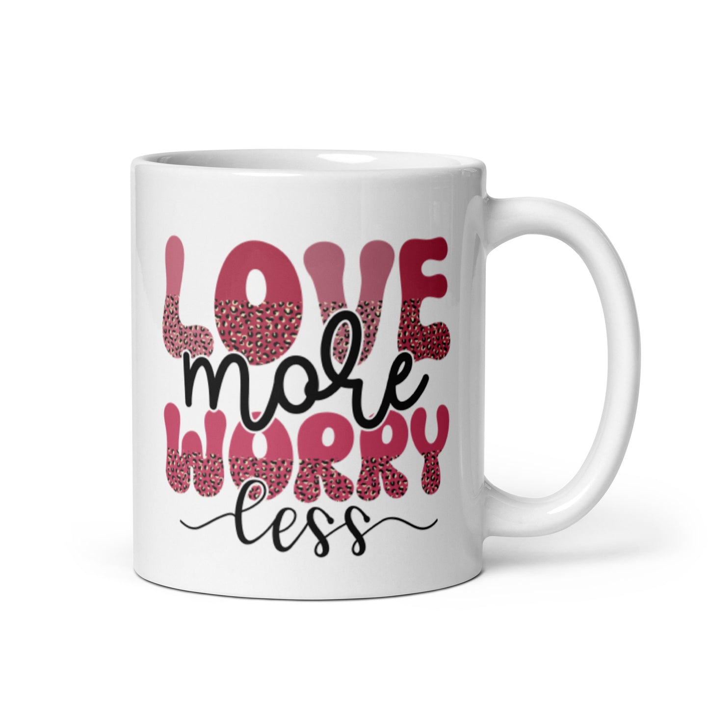 Love More Worry Less White glossy mug