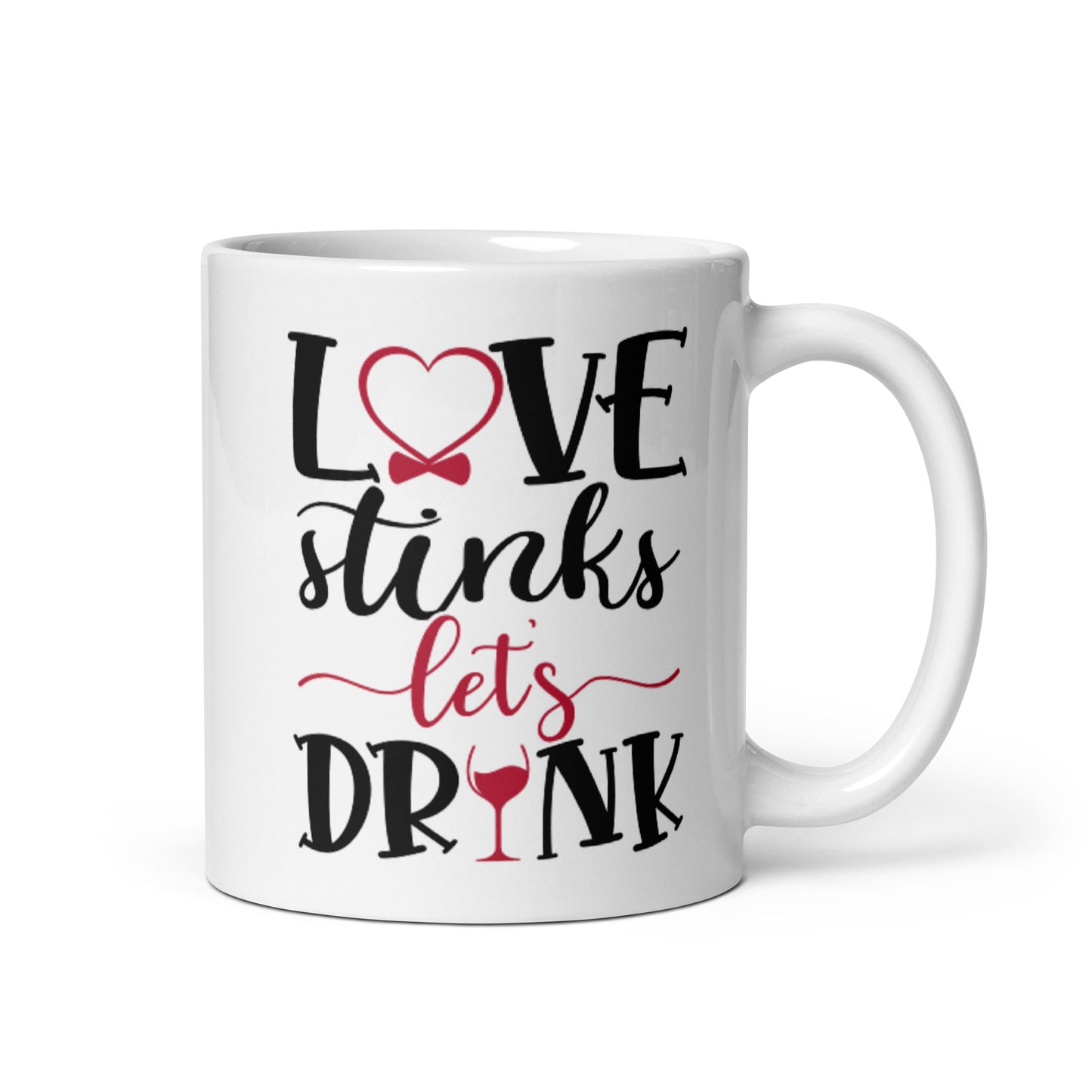 Love Stinks Let's Drink White glossy mug