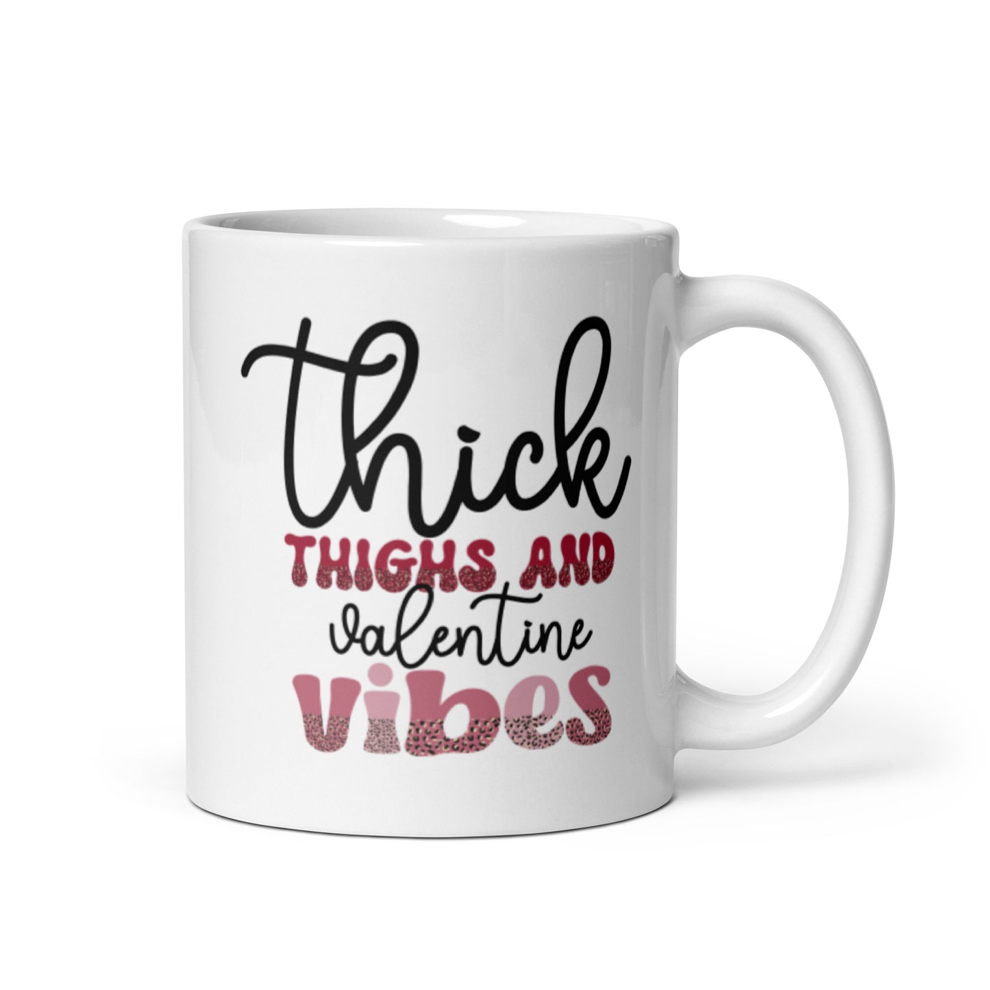 Thick Thighs and Valentines Vibes White glossy mug