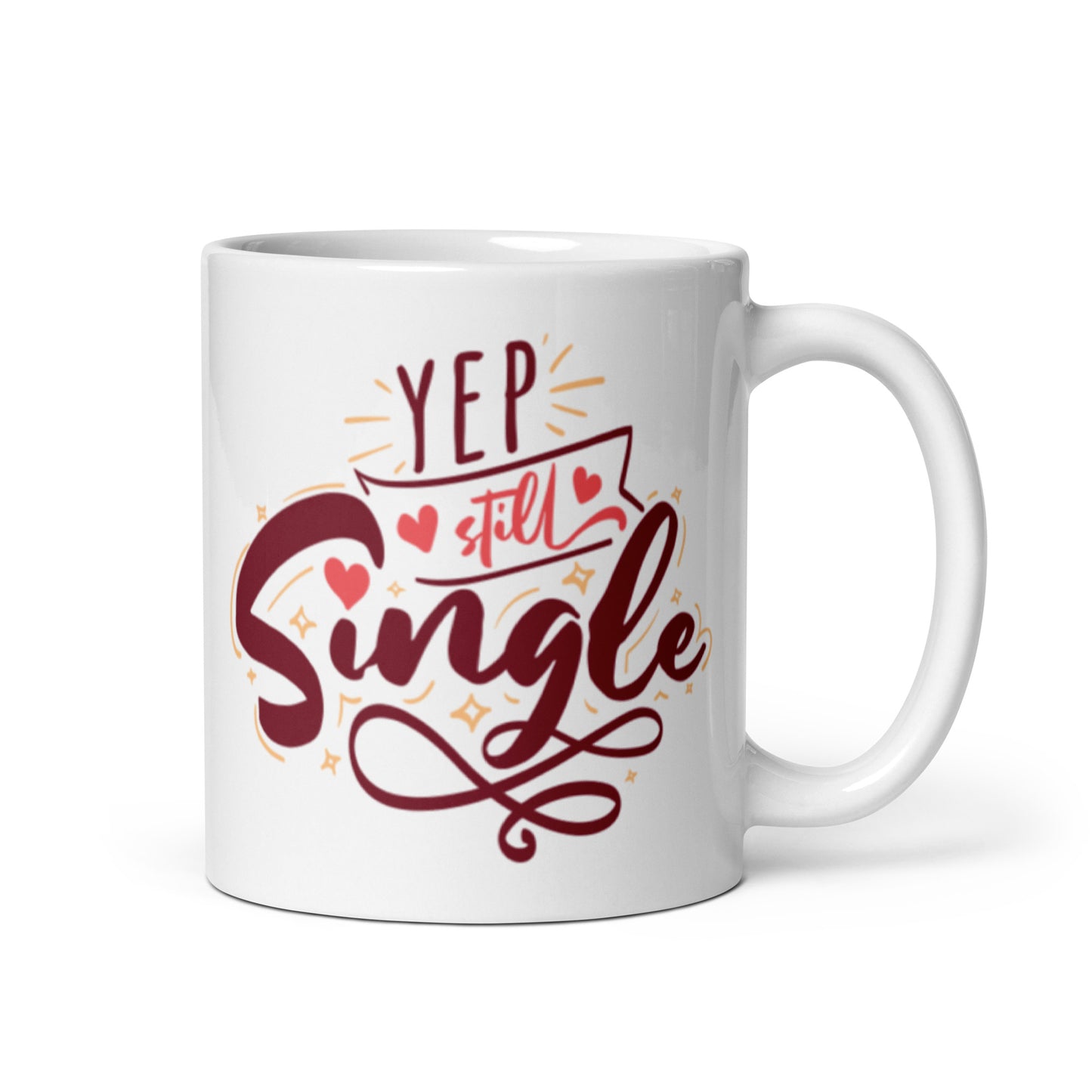 Yep, Still Single White glossy mug