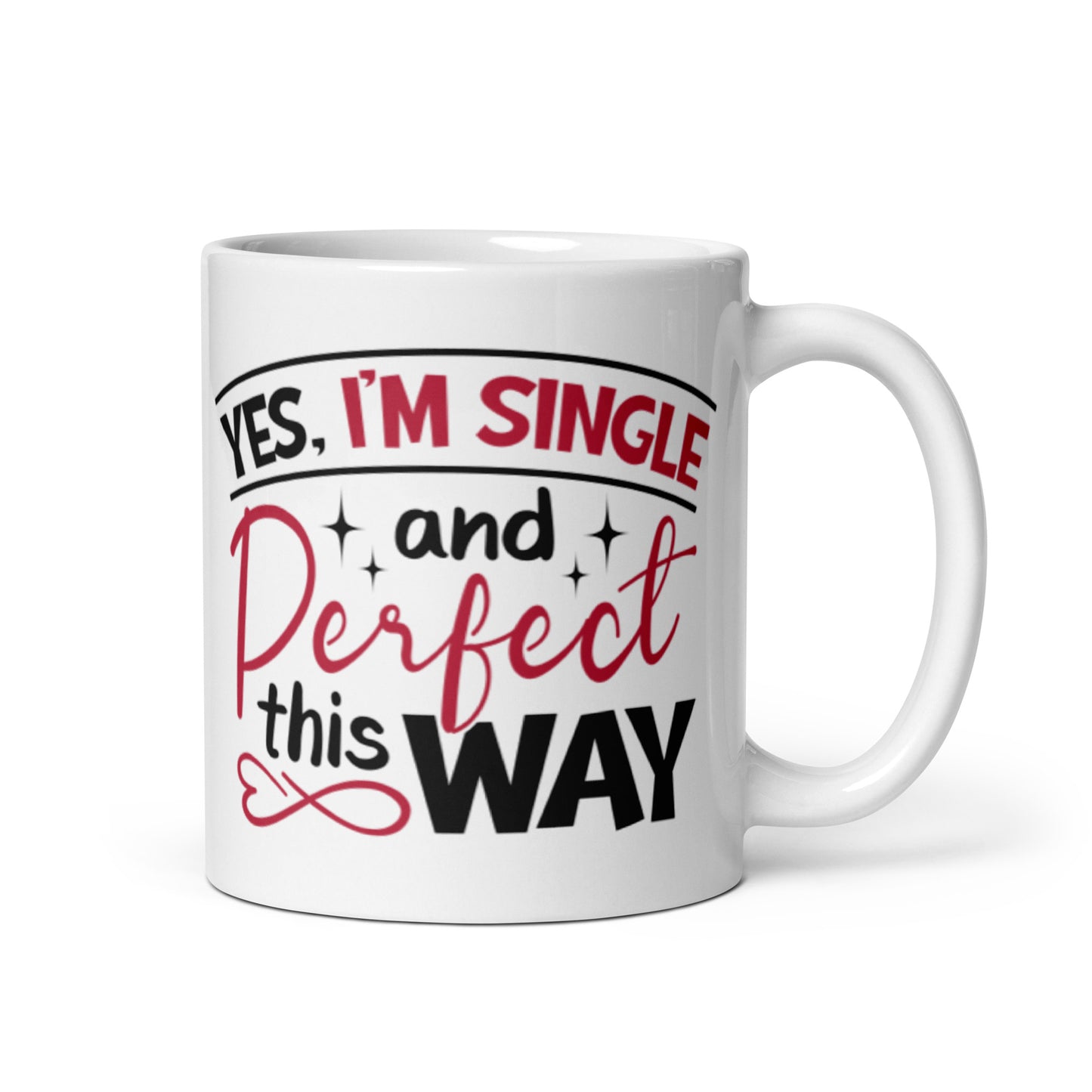 Yes I'm Single and Perfect This Way White glossy mug