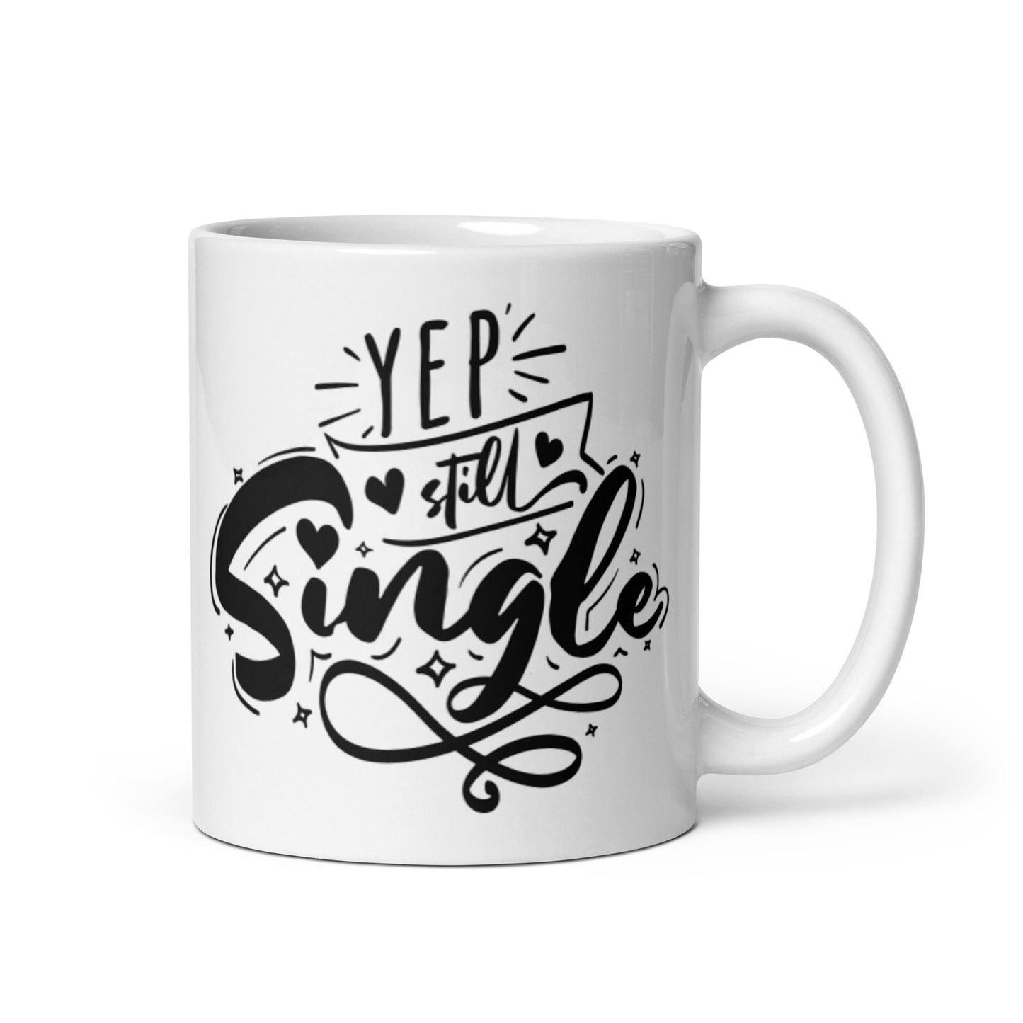 Yep Still Single White glossy mug
