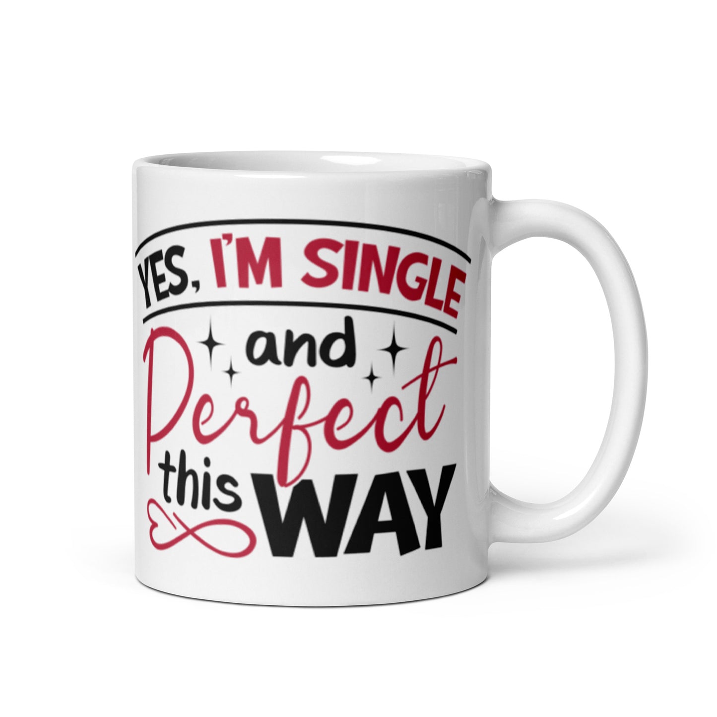 Yes I'm Single and Perfect This Way White glossy mug