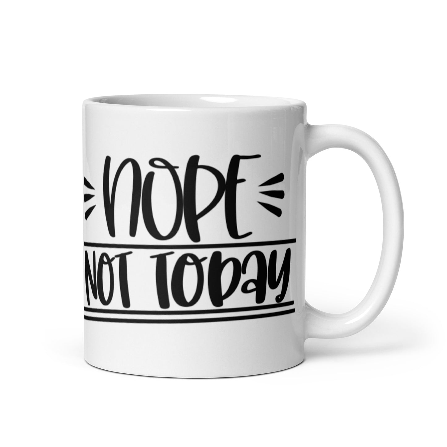 Nope Not Today White glossy mug