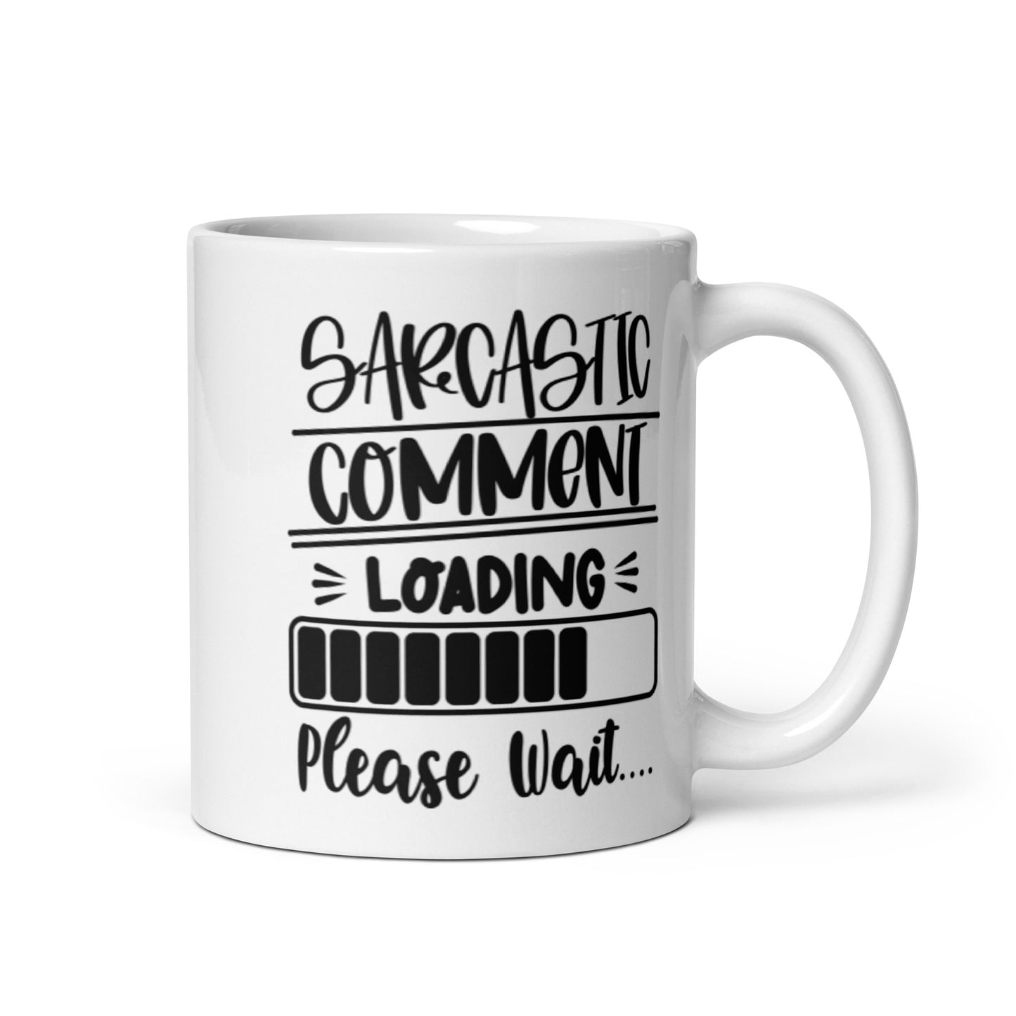 Sarcastic Comment Loading White glossy mug