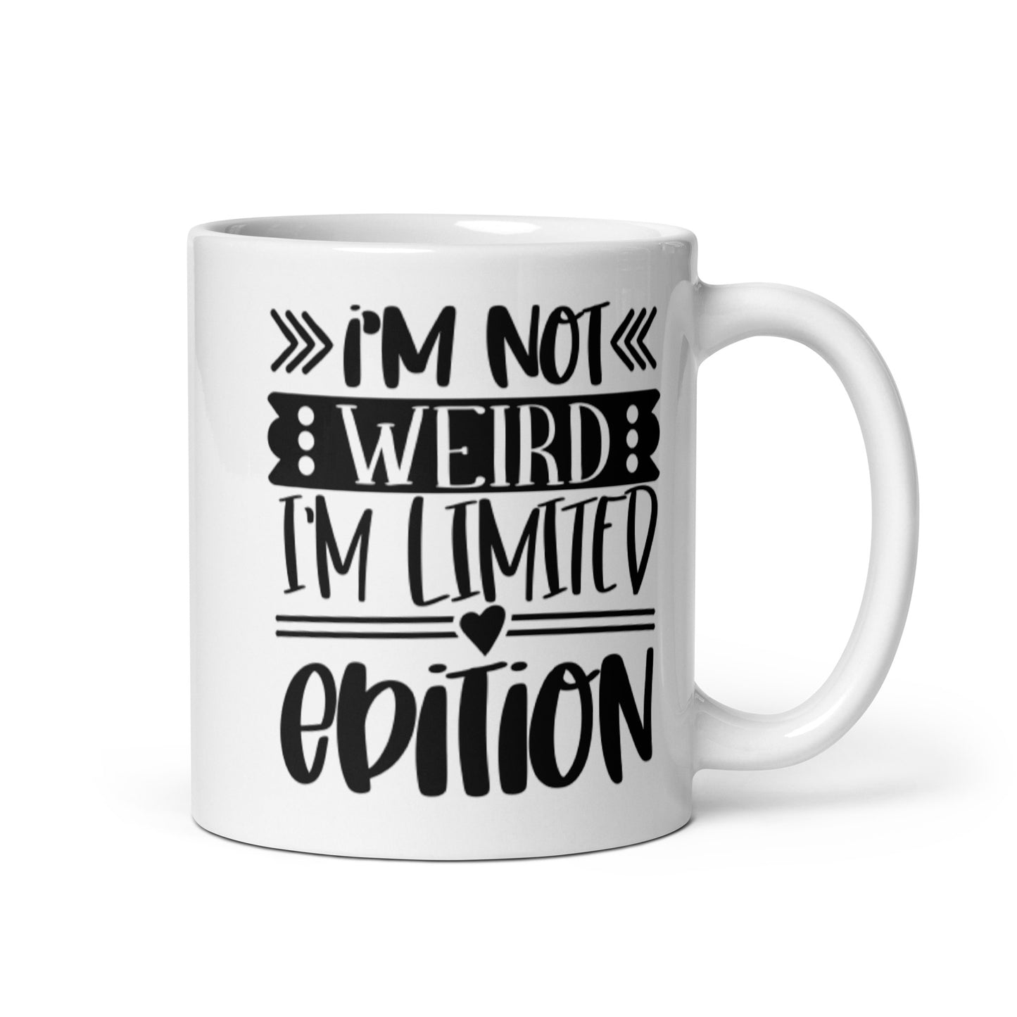 I'm Not Weird I'm A Limited Edition White glossy mug