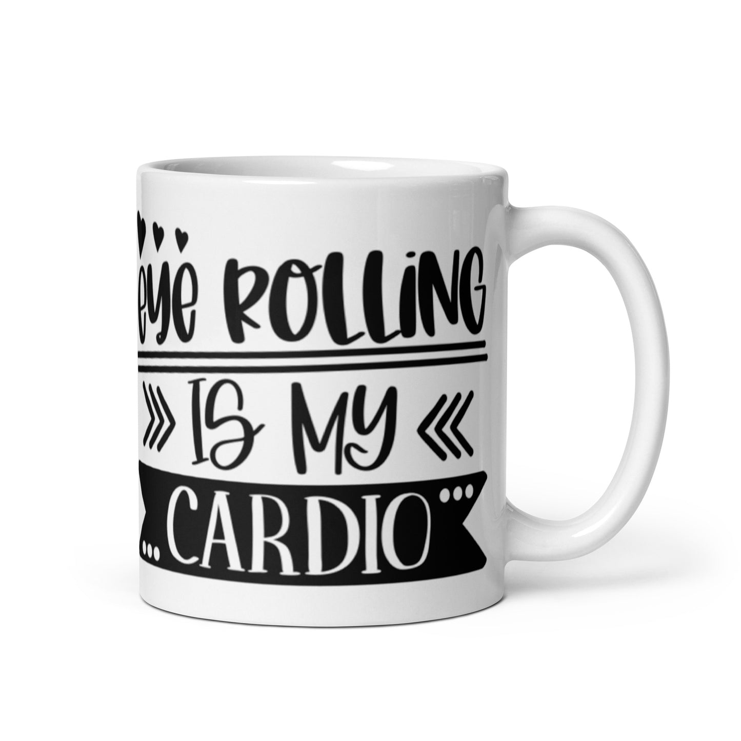 Eye Rolling Is My Cardio White glossy mug