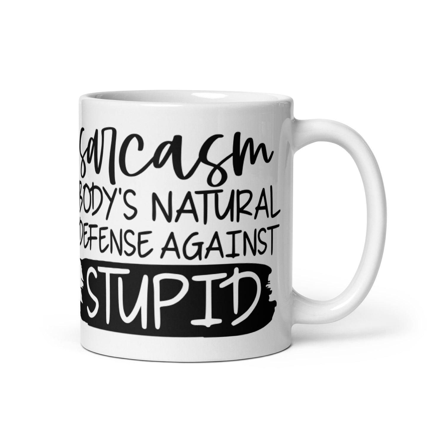 Sarcasm Body's Natural Defense to Stupid White glossy mug
