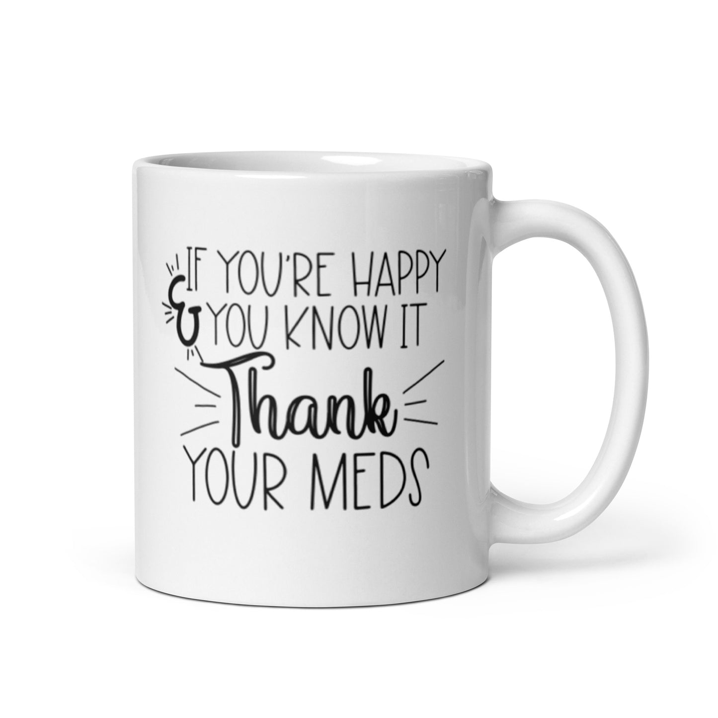 If Your Happy & You Know it White glossy mug