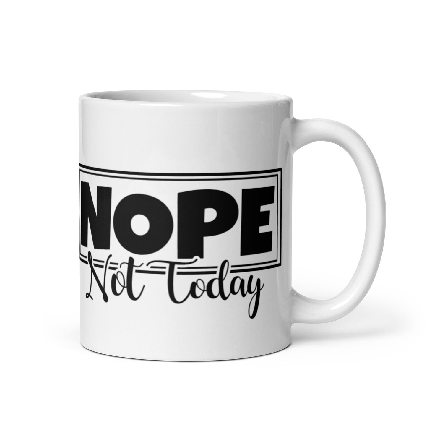 Nope Not Today White glossy mug