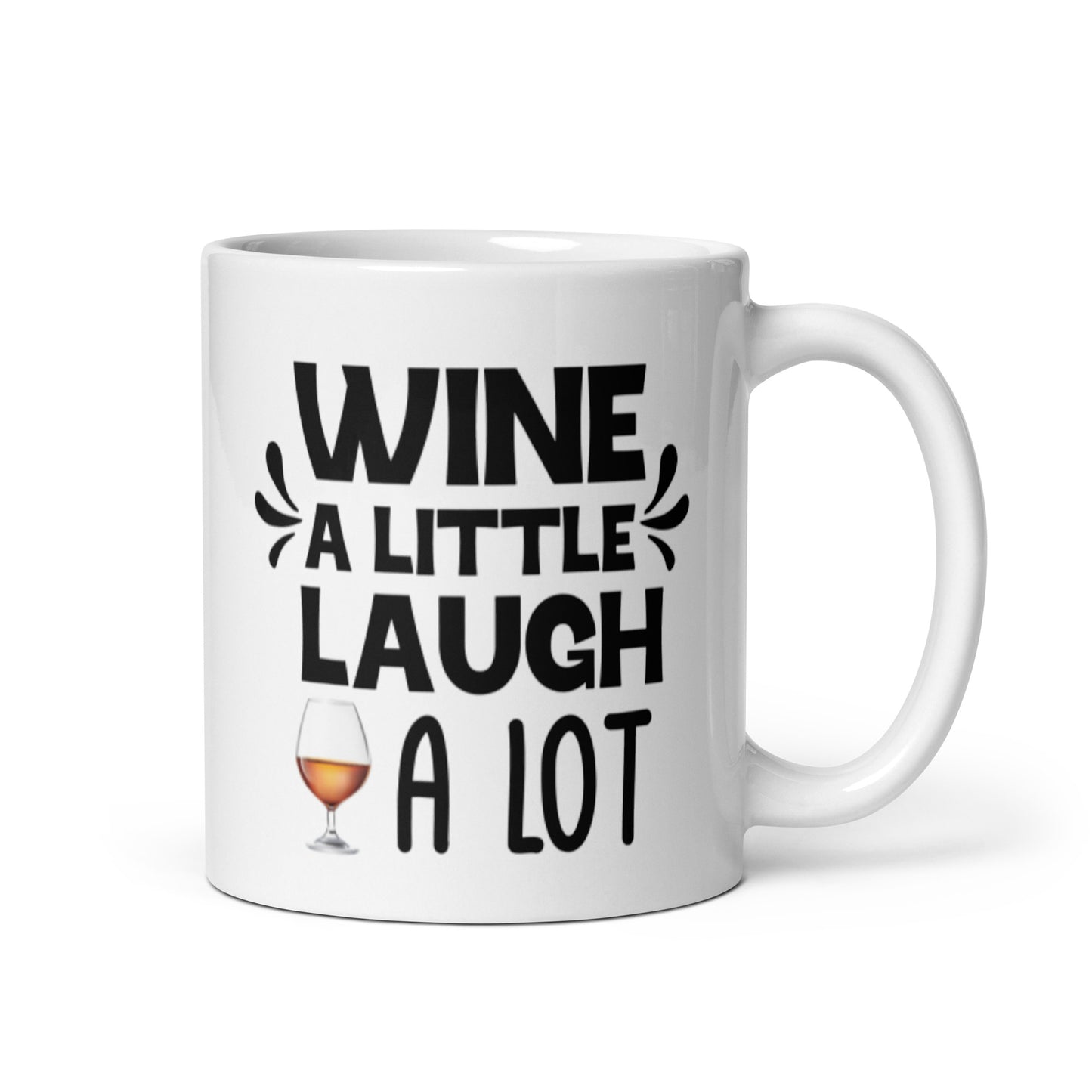 Wine a Little Laugh a lot White glossy mug