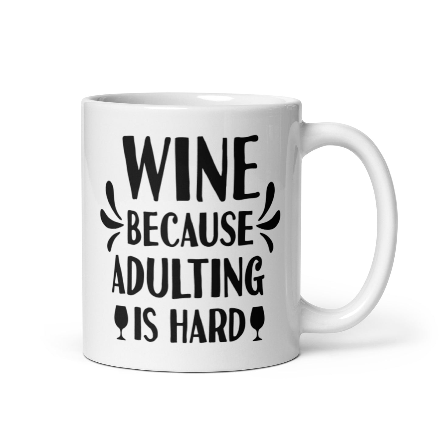 Wine Because Adulting Is Hard White glossy mug