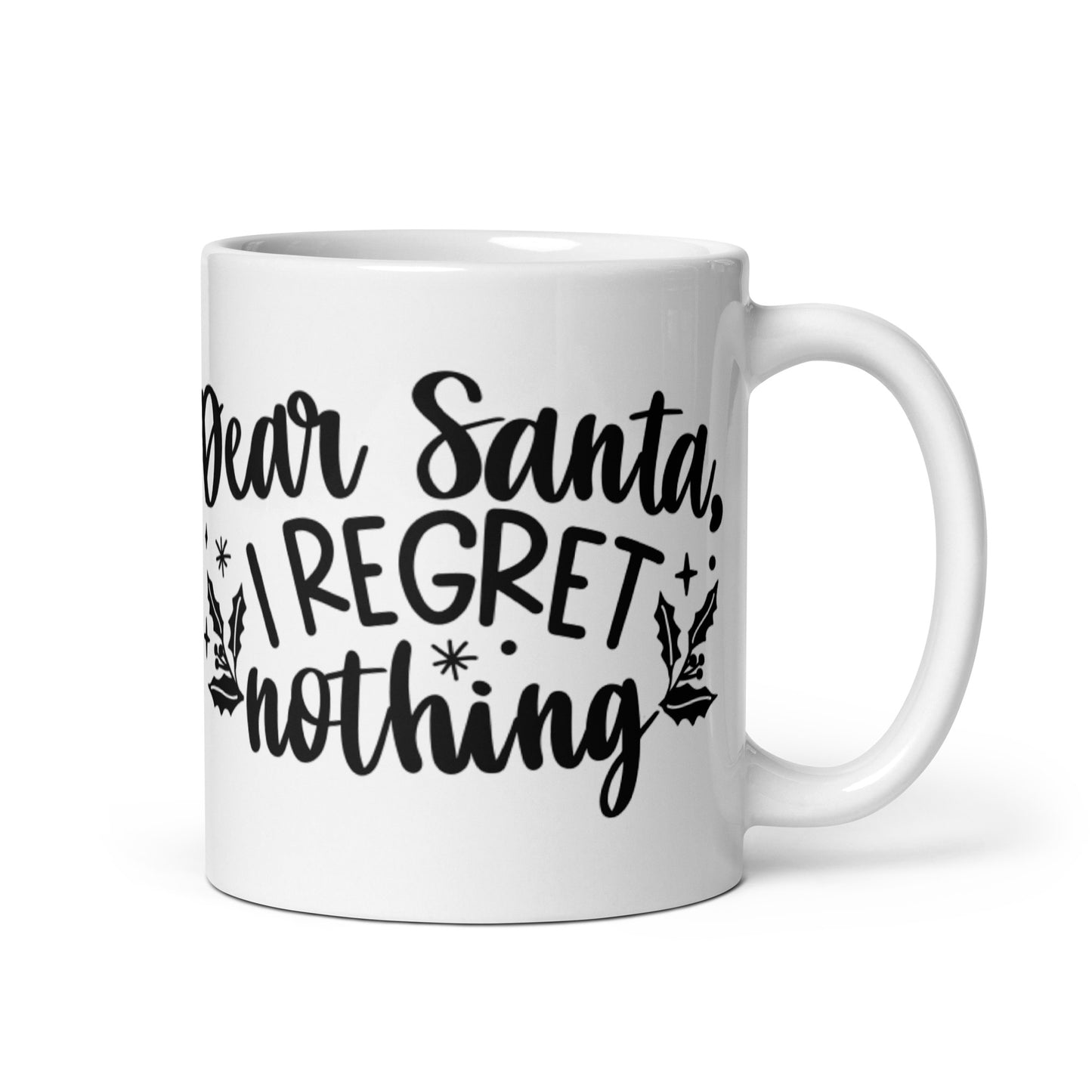 DEAR SANTA I REGRET NOTHING White glossy mug