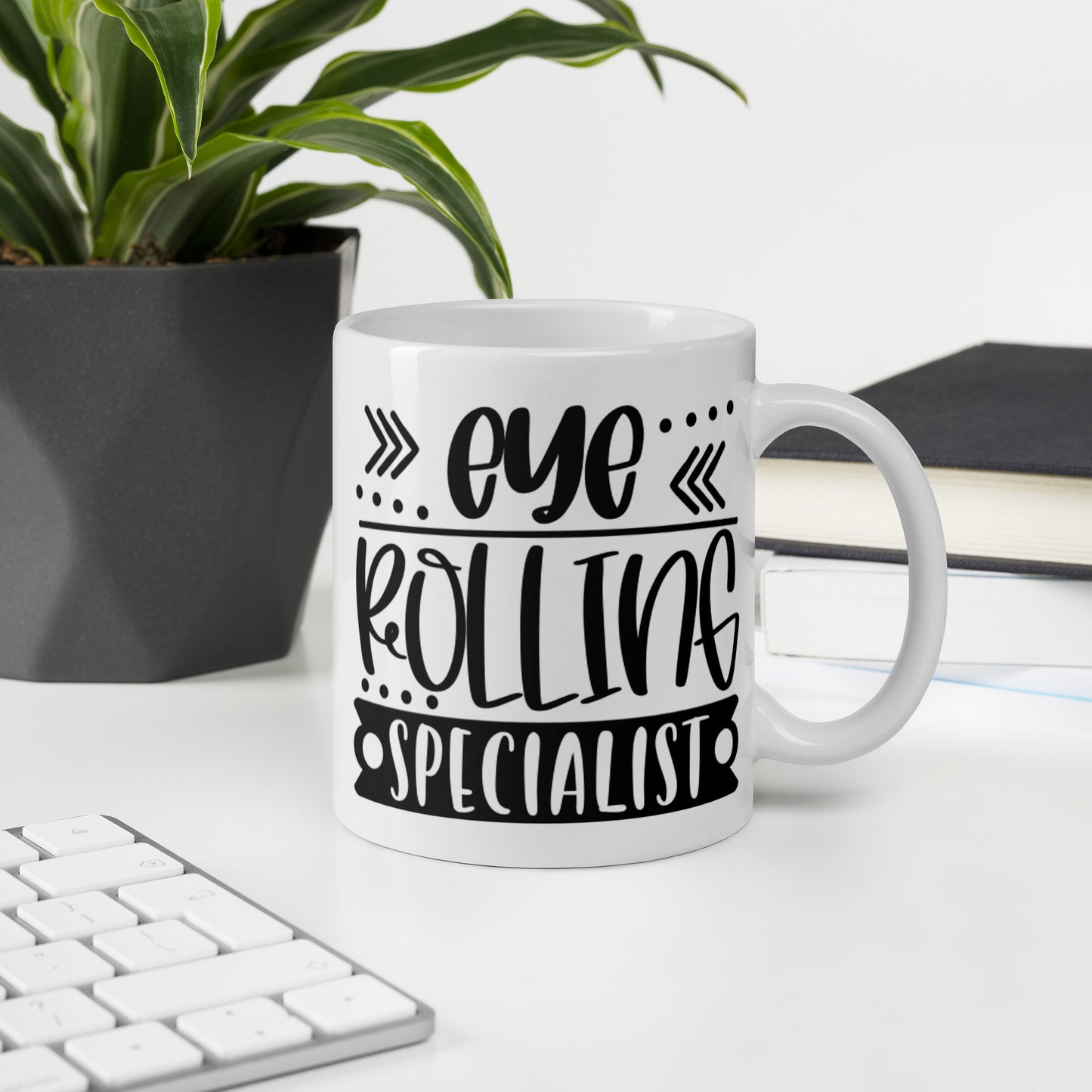 Eye Rolling Specialist White glossy mug