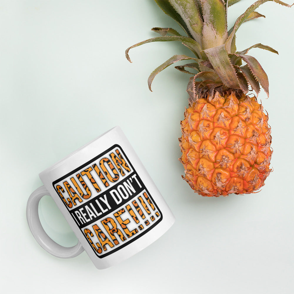 Caution I Really Don't Care White glossy mug