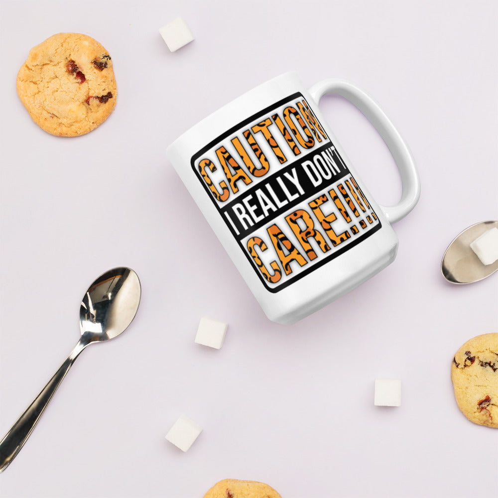 Caution I Really Don't Care White glossy mug