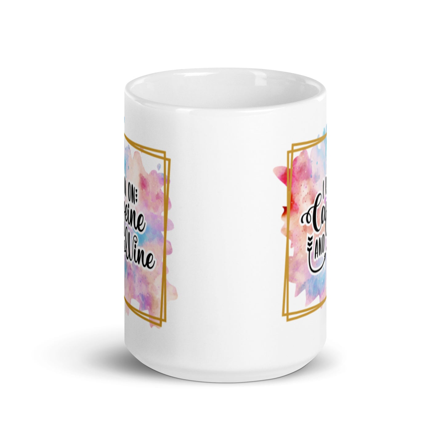 I Run On Caffeine and WIne White glossy mug