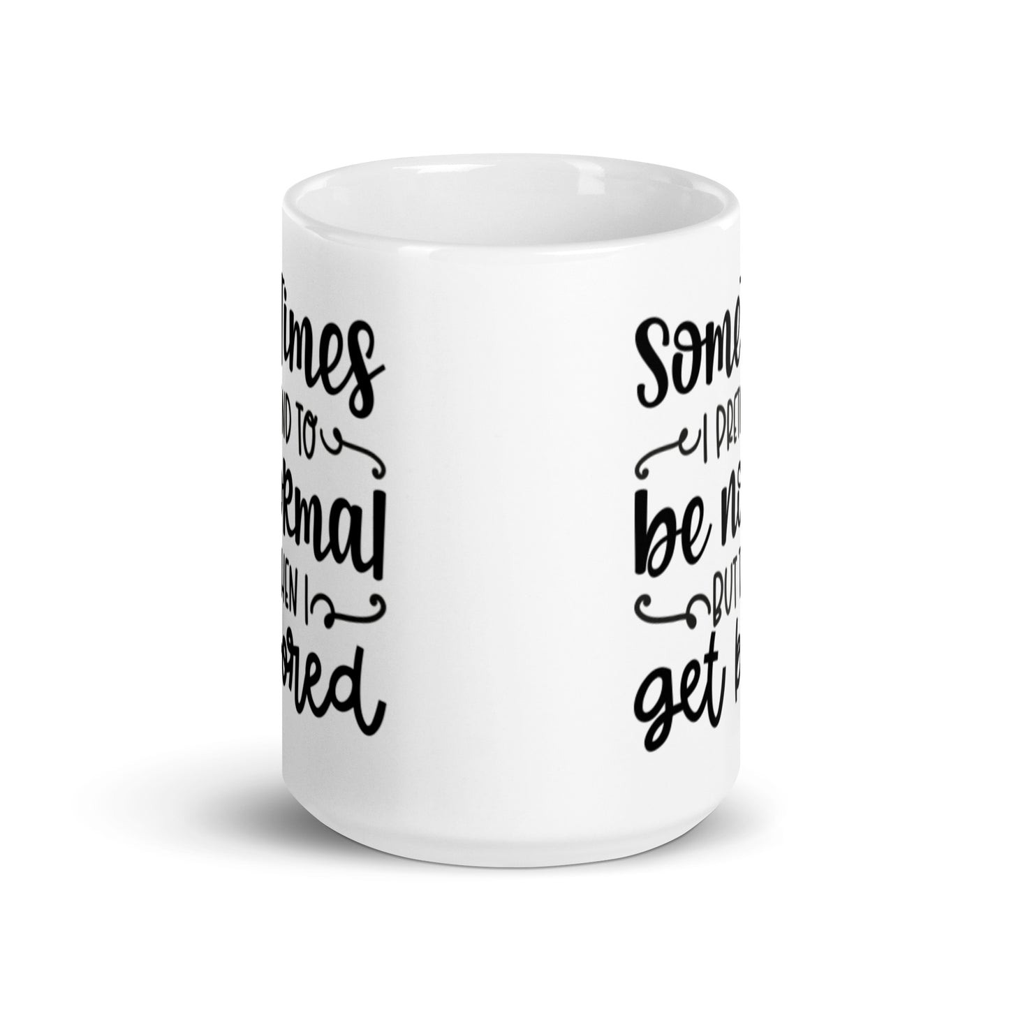 Sometimes I Pretend to Be Normal White glossy mug