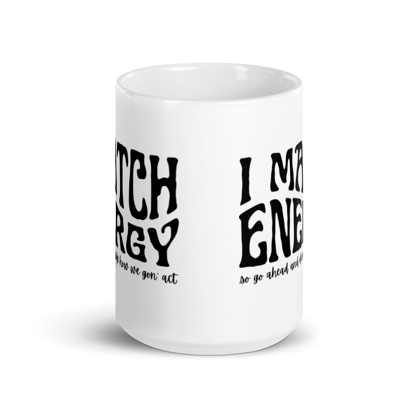 I Match Energy White glossy mug