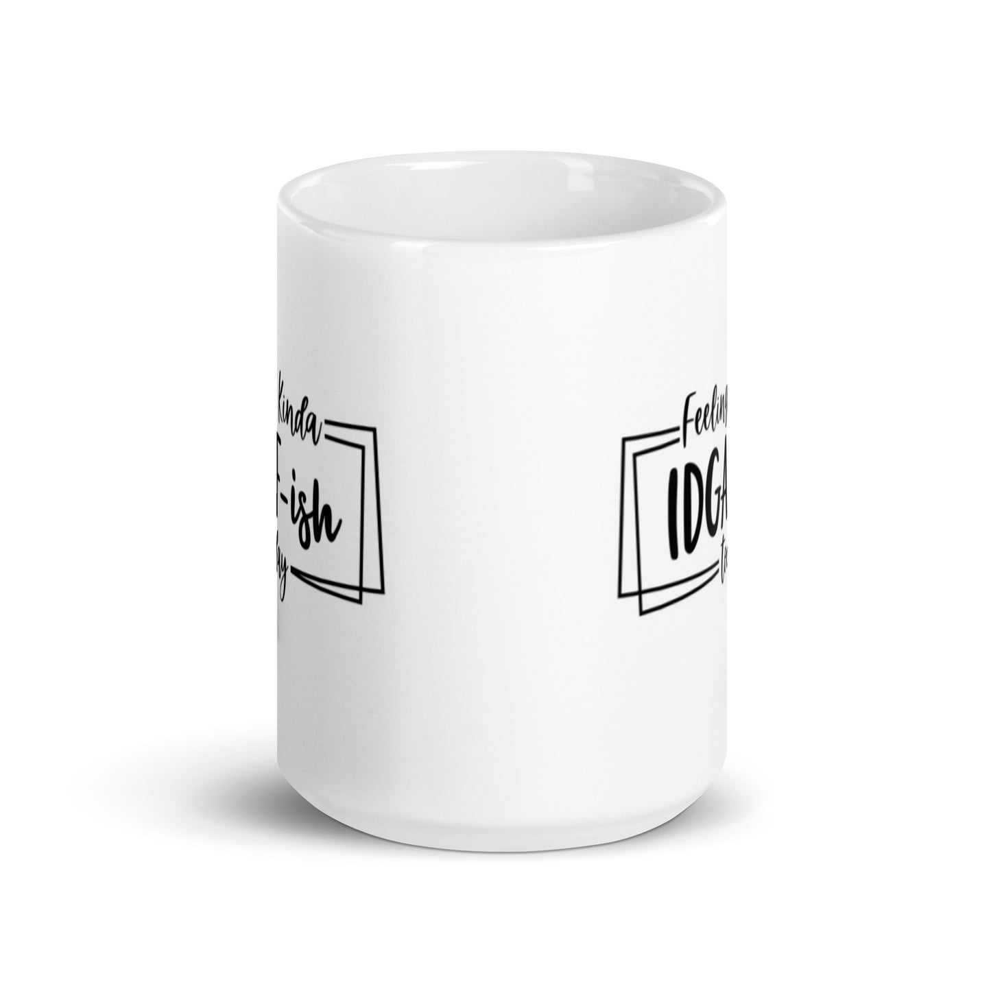 Feeling Kinda IDGAFish Today White glossy mug
