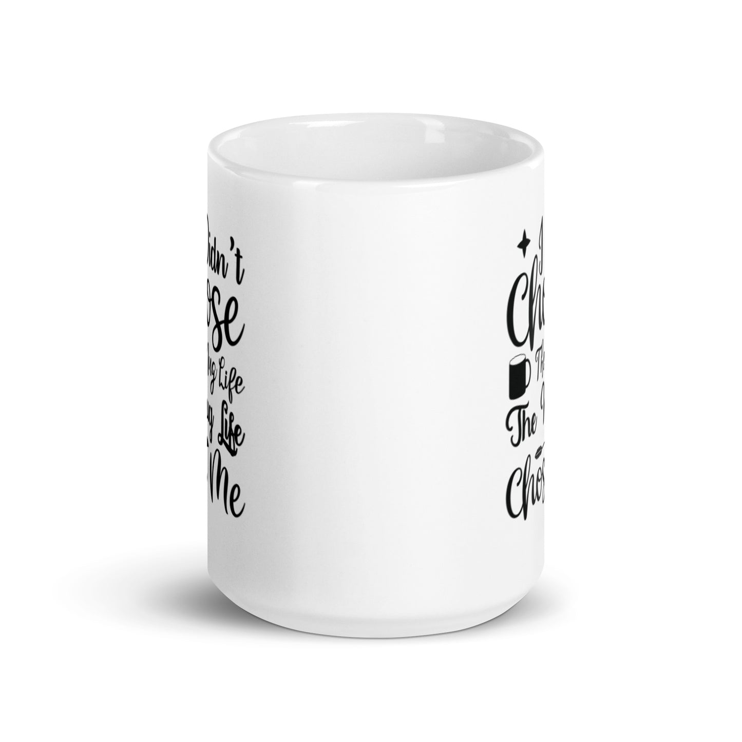 I Didn't Choose the Mug Life White glossy mug
