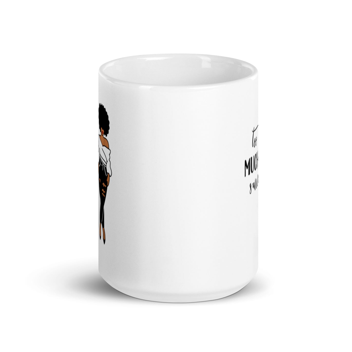 Too Much Sauce White glossy mug