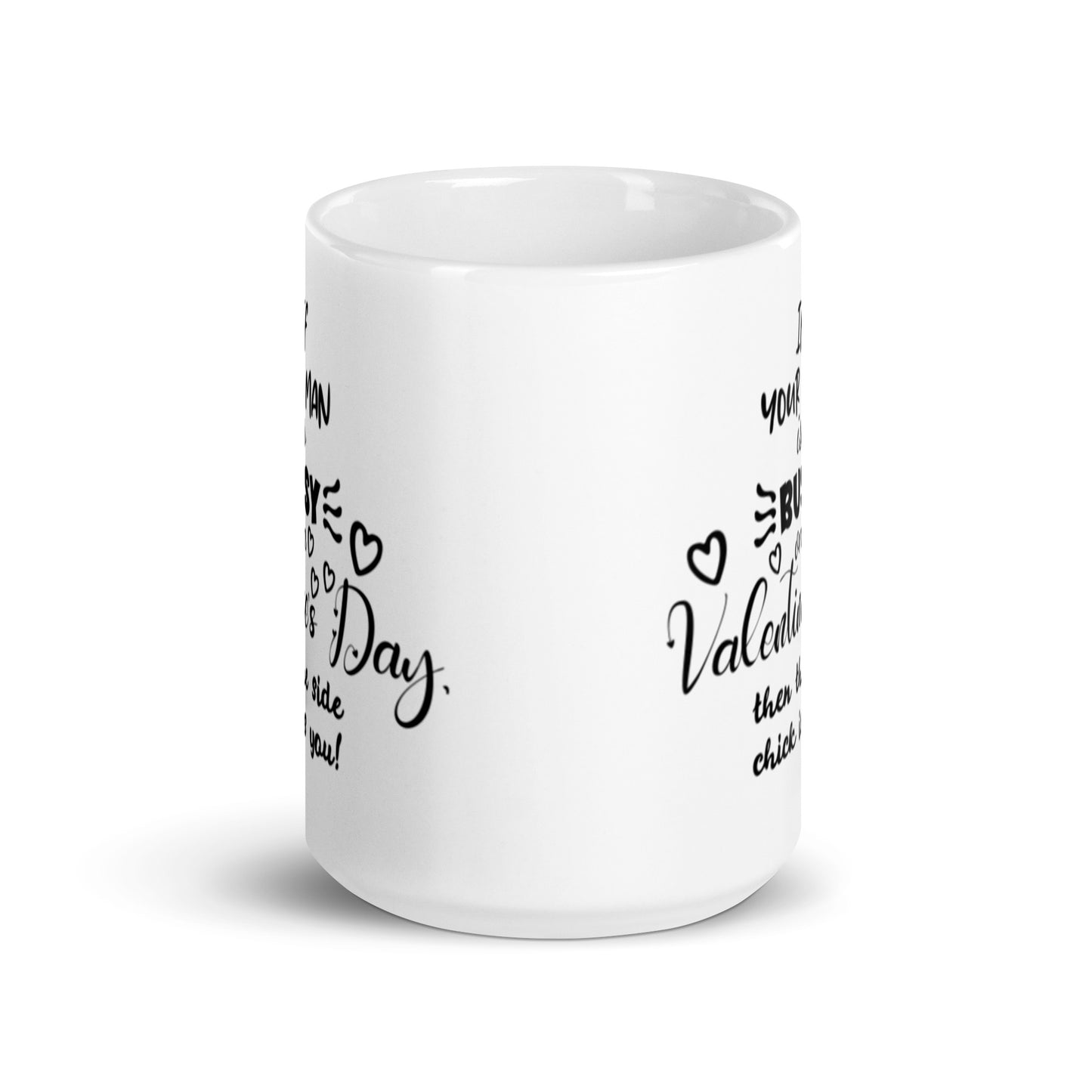 If Your Man Is Busy White glossy mug