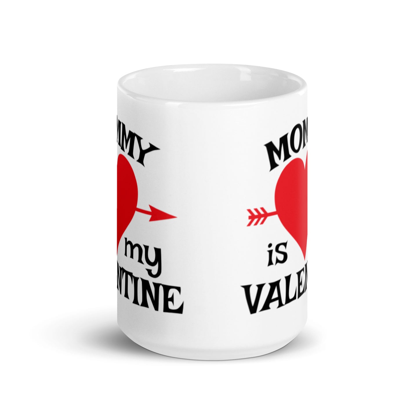 Mommy Is My Valentine White glossy mug