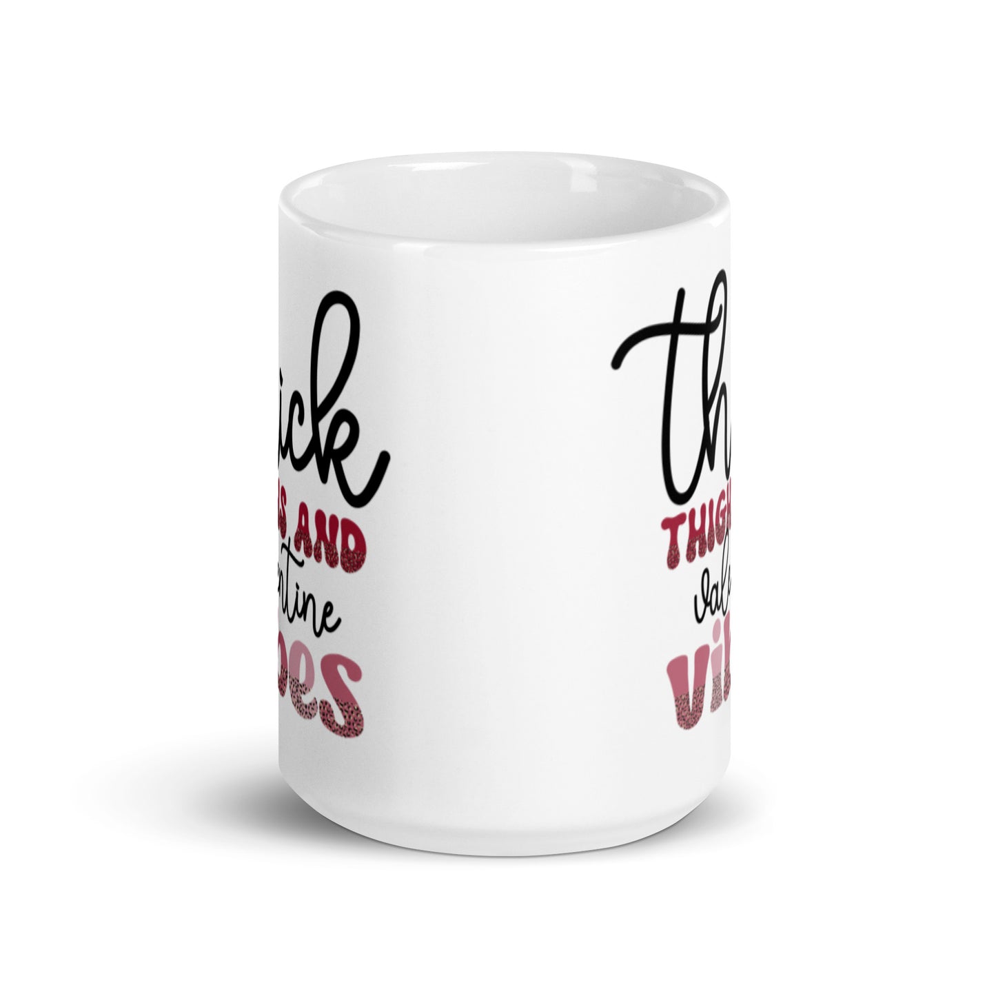 Thick Thighs and Valentines Vibes White glossy mug