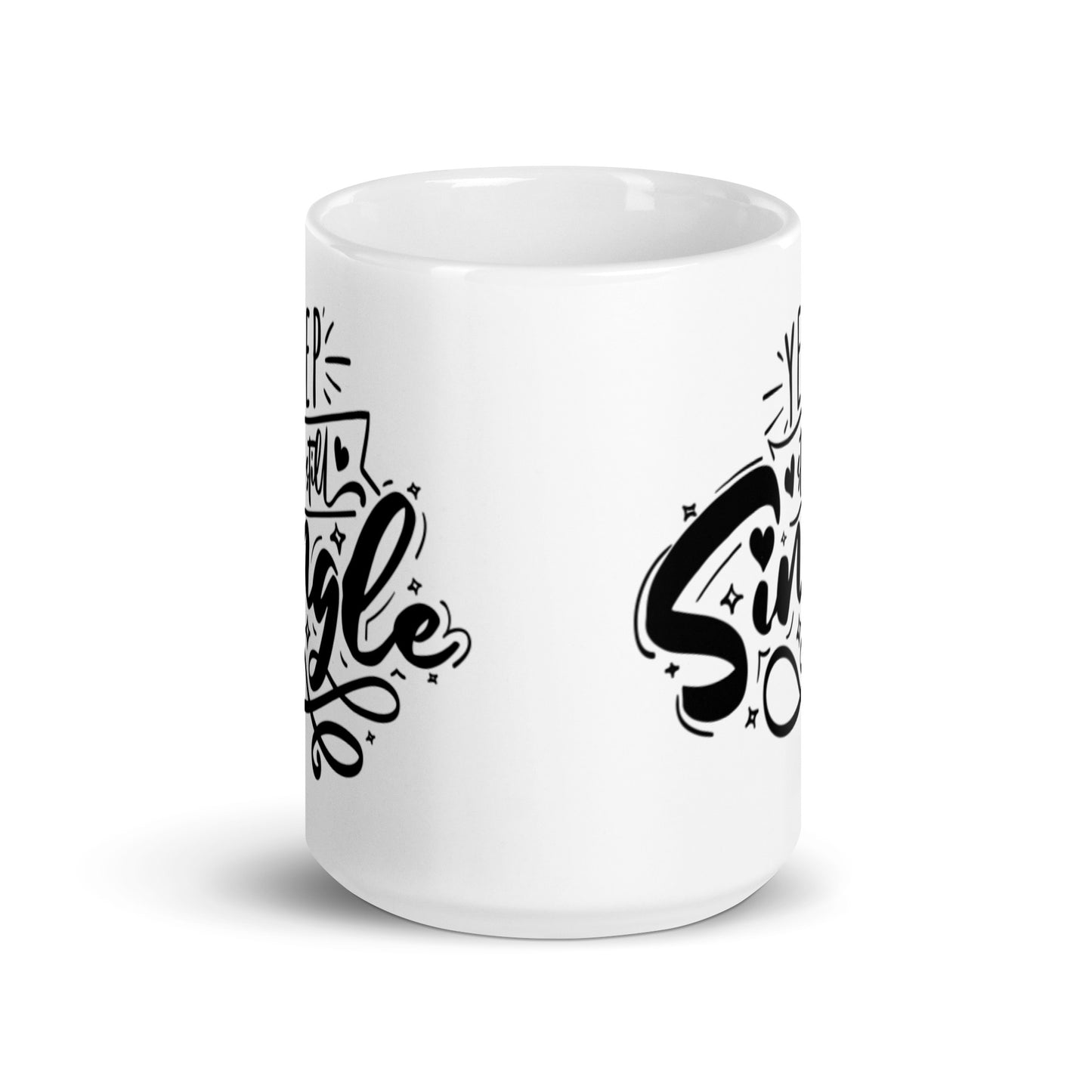 Yep, Still Single White glossy mug