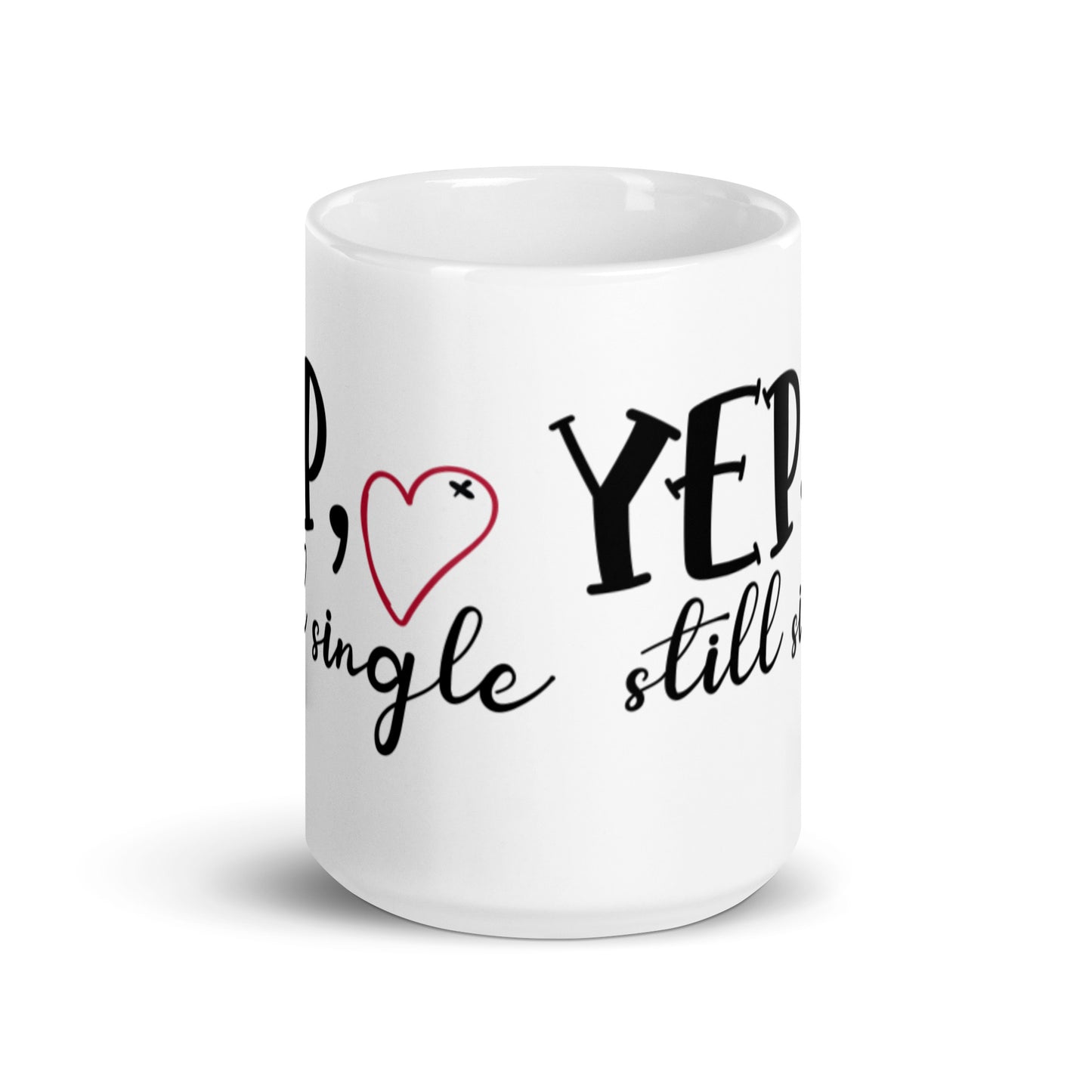 Yep, Still Single White glossy mug