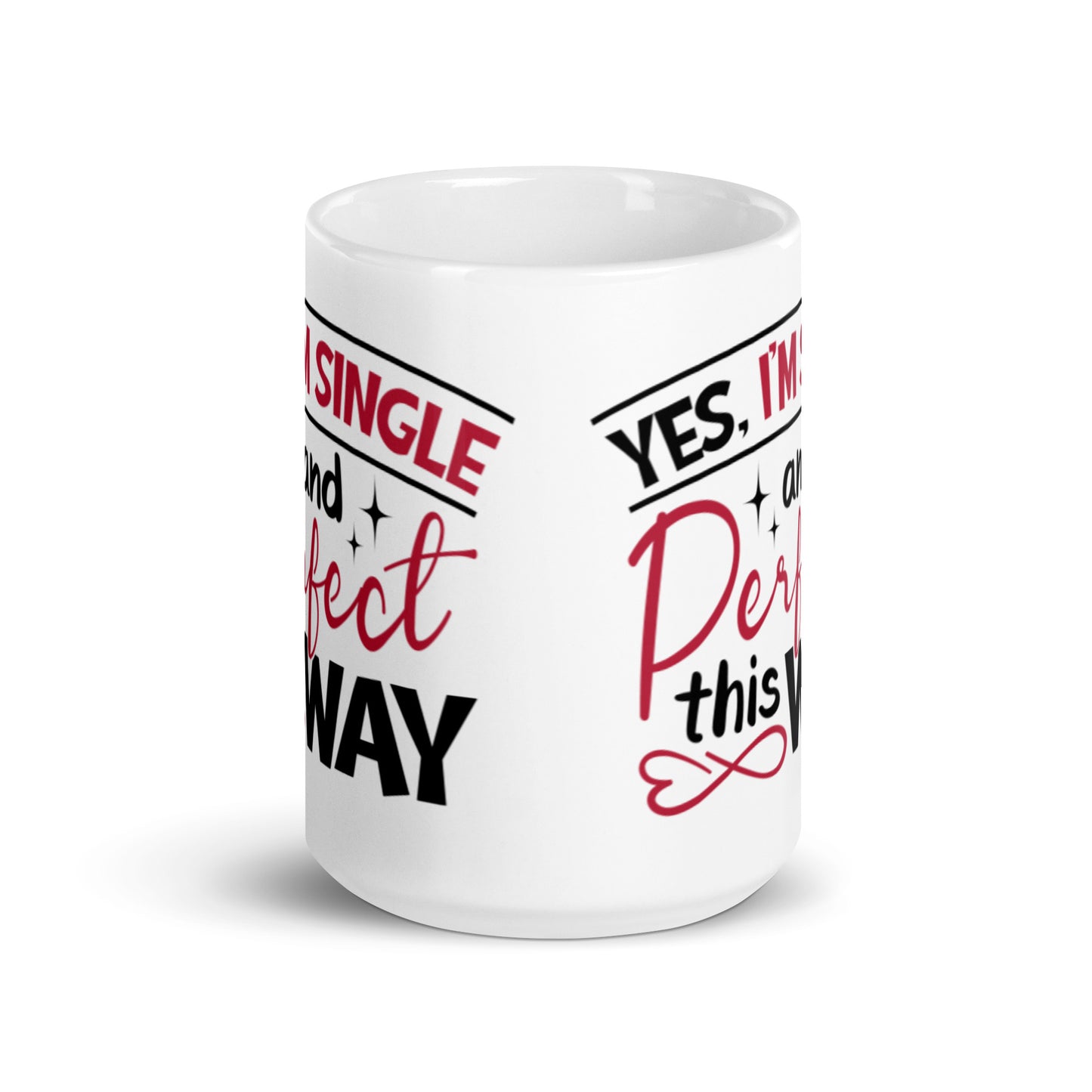 Yes I'm Single and Perfect This Way White glossy mug