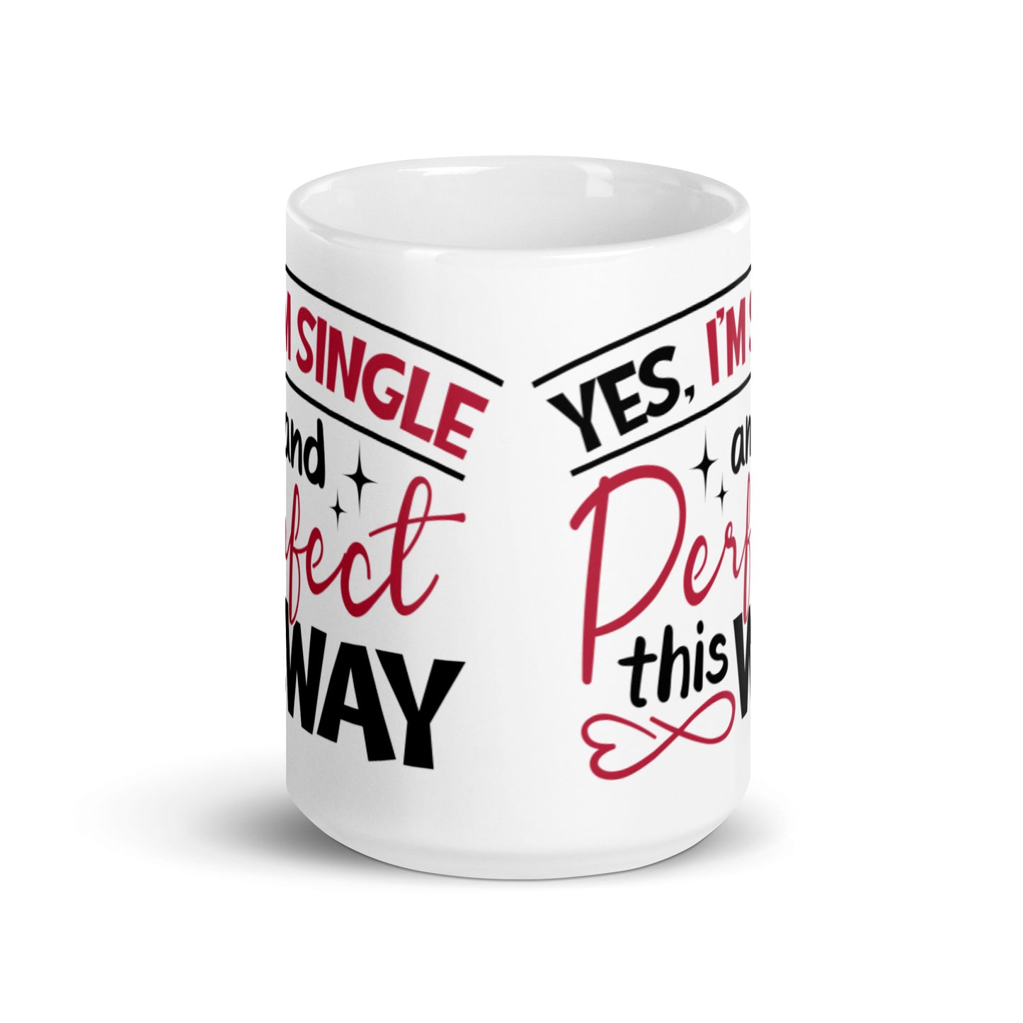 Yes I'm Single and Perfect This Way White glossy mug
