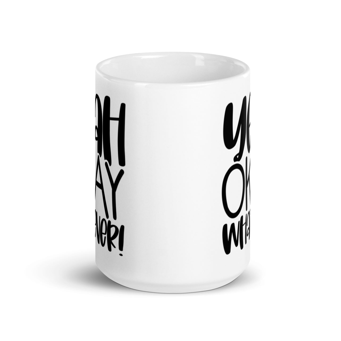 Yeah Okay Whatever White glossy mug