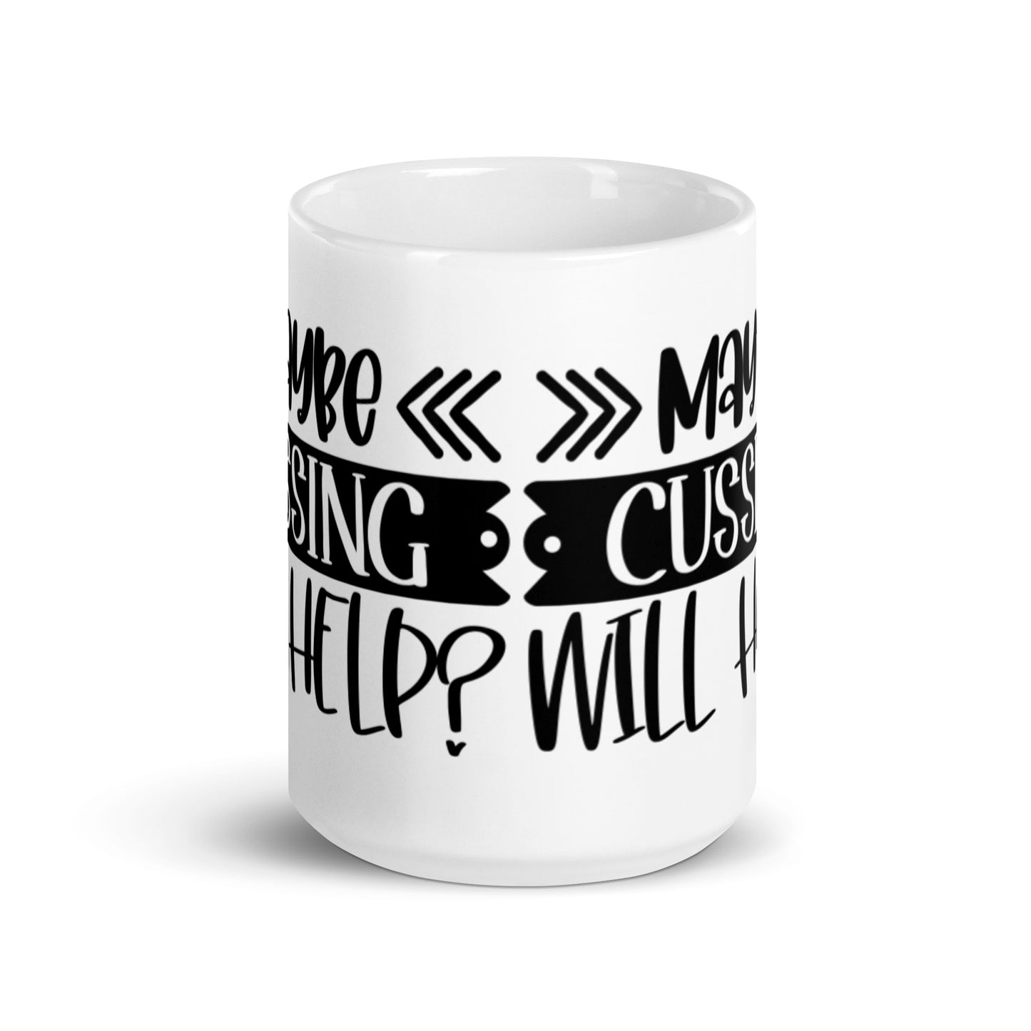Maybe Cussing Will Help White glossy mug