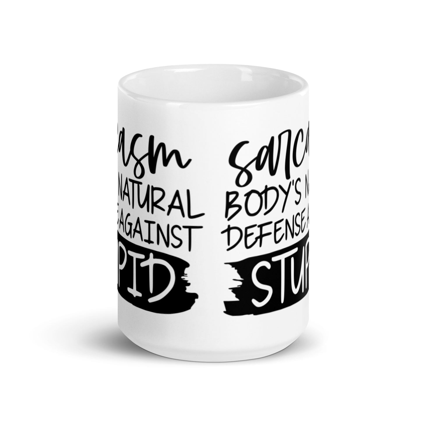 Sarcasm Body's Natural Defense to Stupid White glossy mug