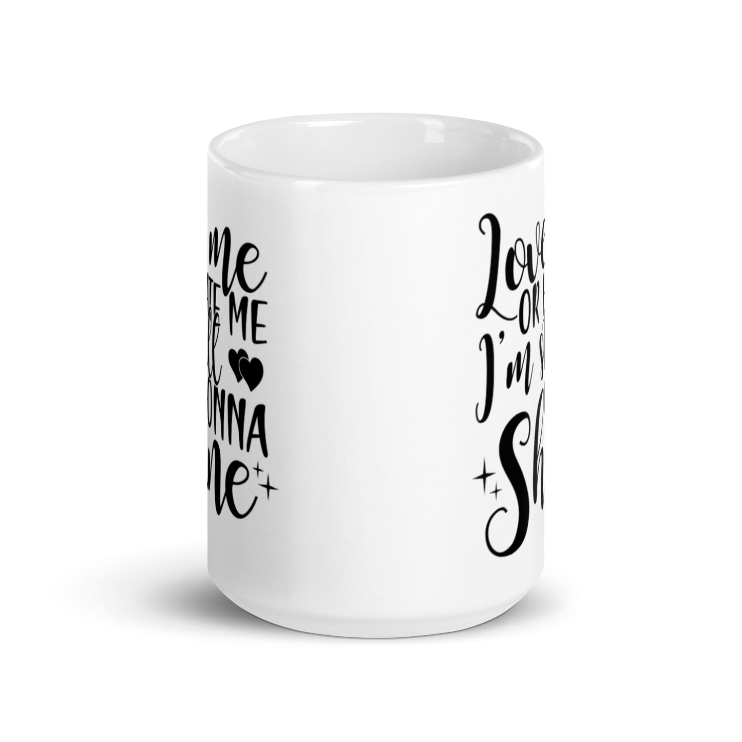 Love Me or Hate Me White glossy mug