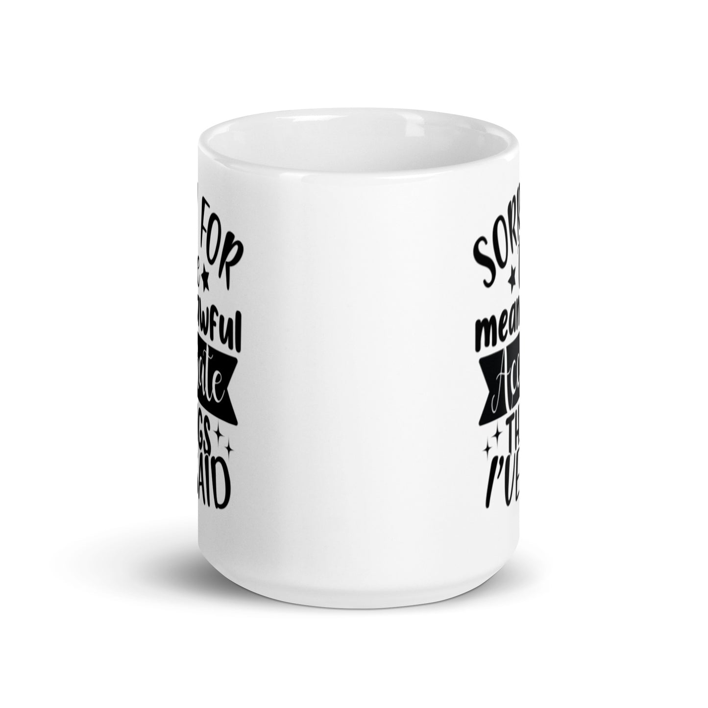 Sorry for the things I've said White glossy mug