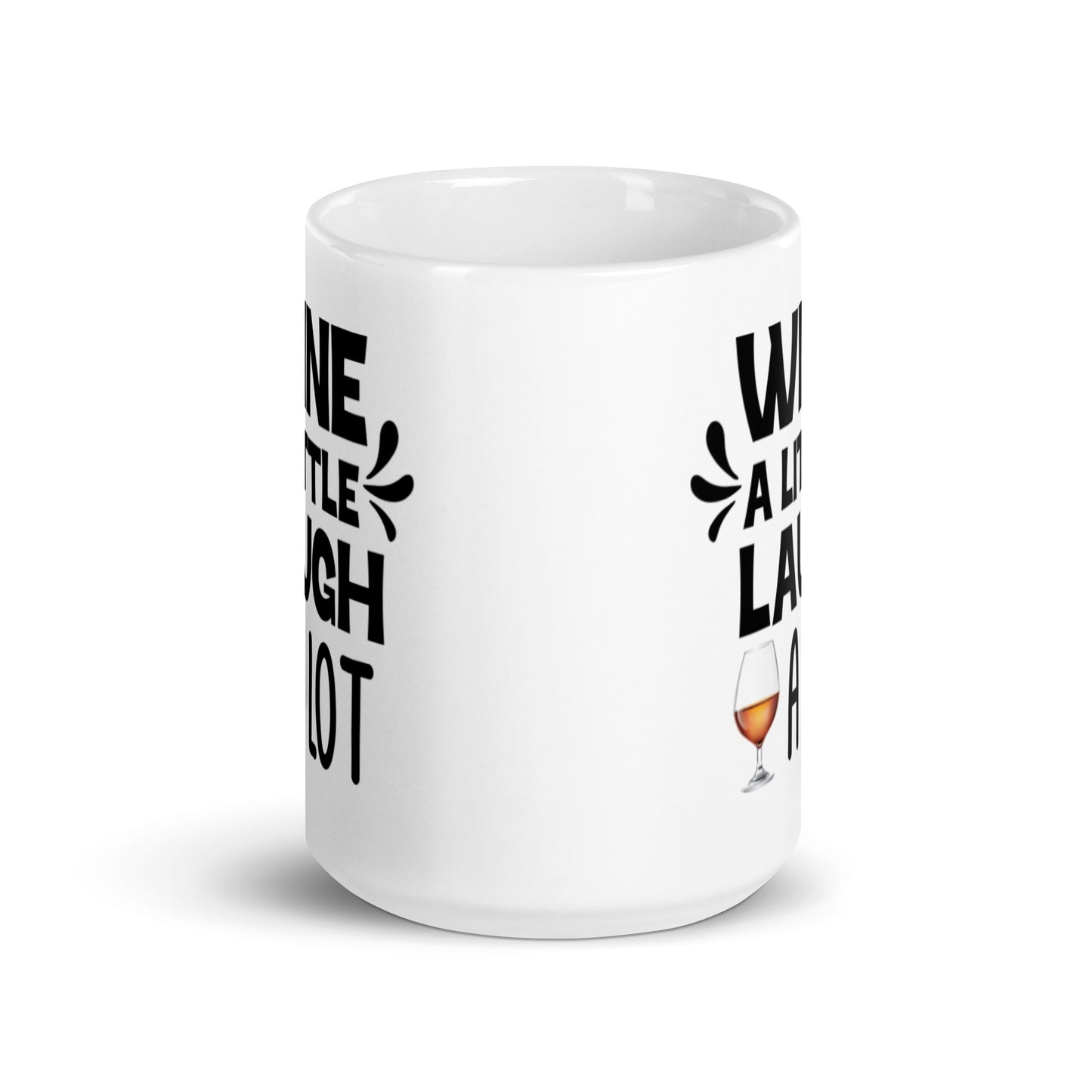 Wine a Little Laugh a lot White glossy mug