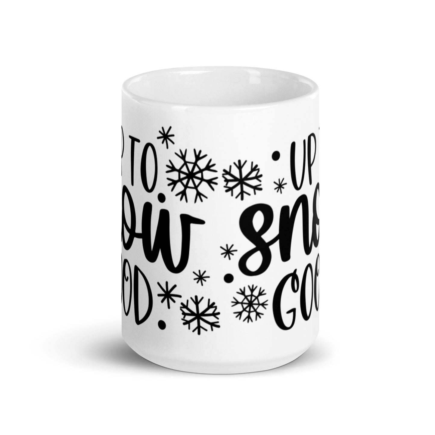 UP TO SNOW GOOD White glossy mug