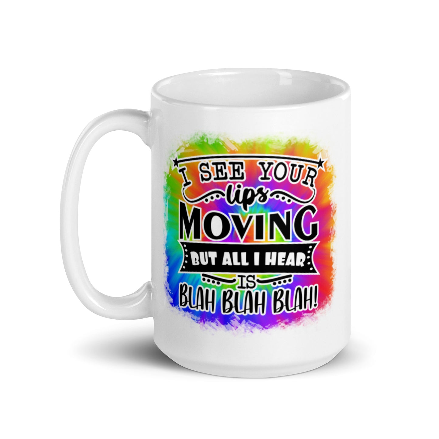 I See Your Lips Moving White glossy mug