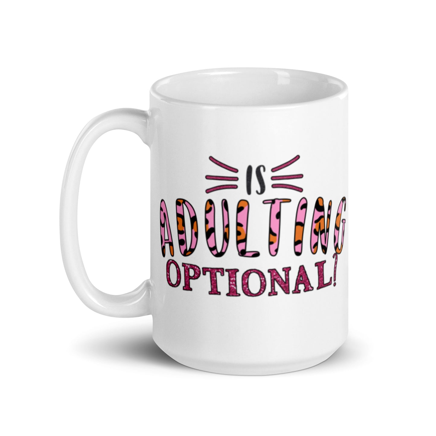 Is Adulting Optional White glossy mug