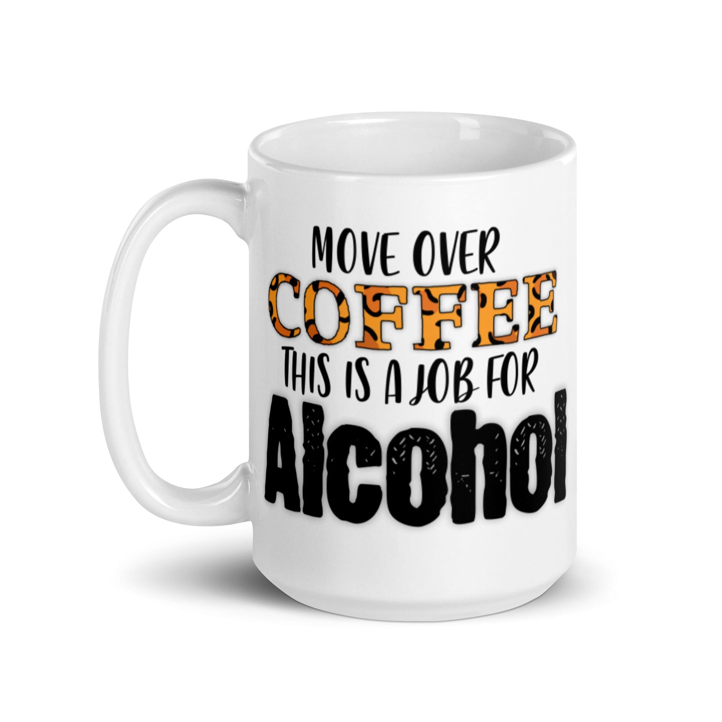 Move Over Coffee White glossy mug