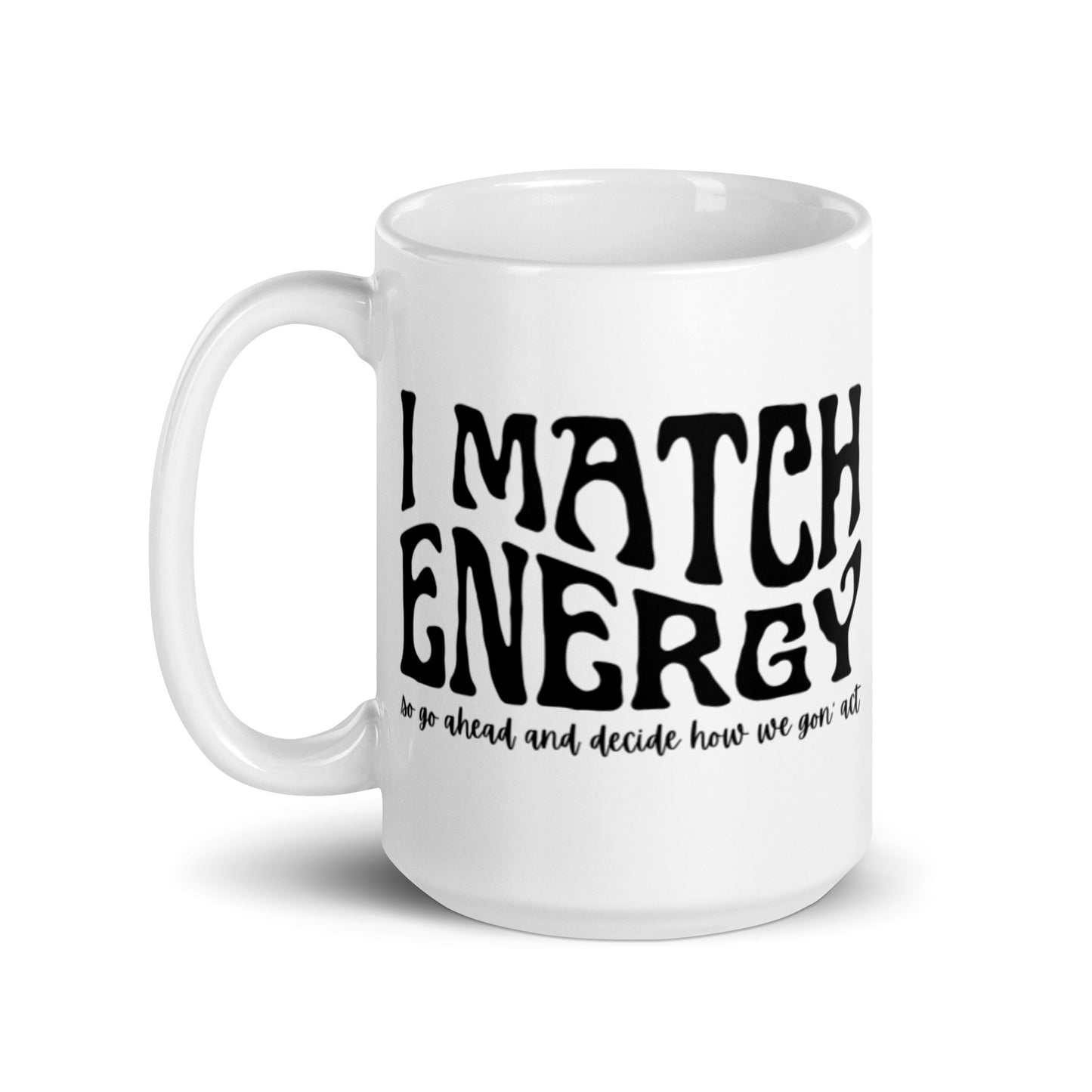 I Match Energy White glossy mug