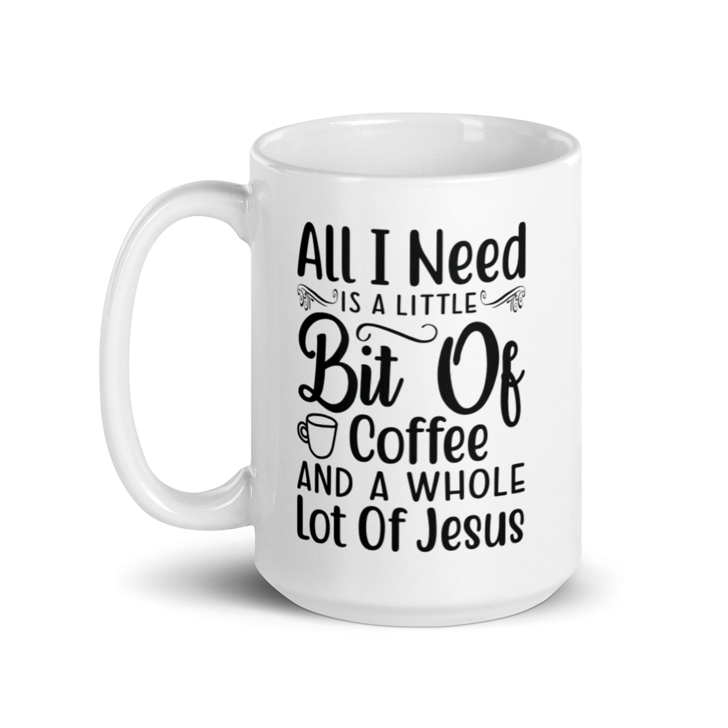 All I Need White glossy mug