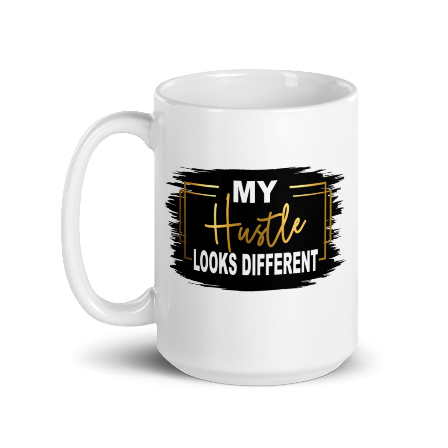 My Hustle Looks Different White glossy mug