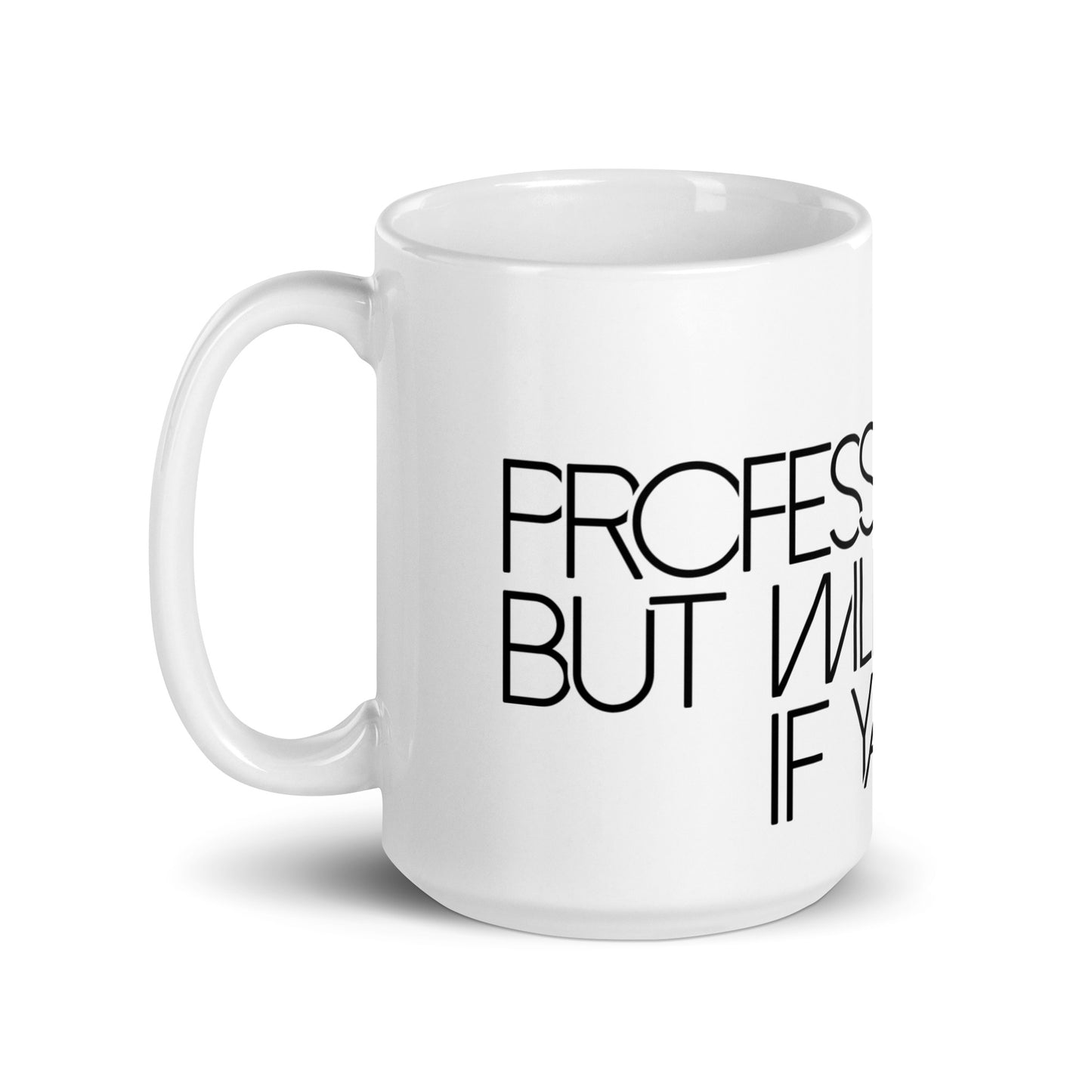 Black AF Professional AF But WIll Knuck if you Buck White glossy mug