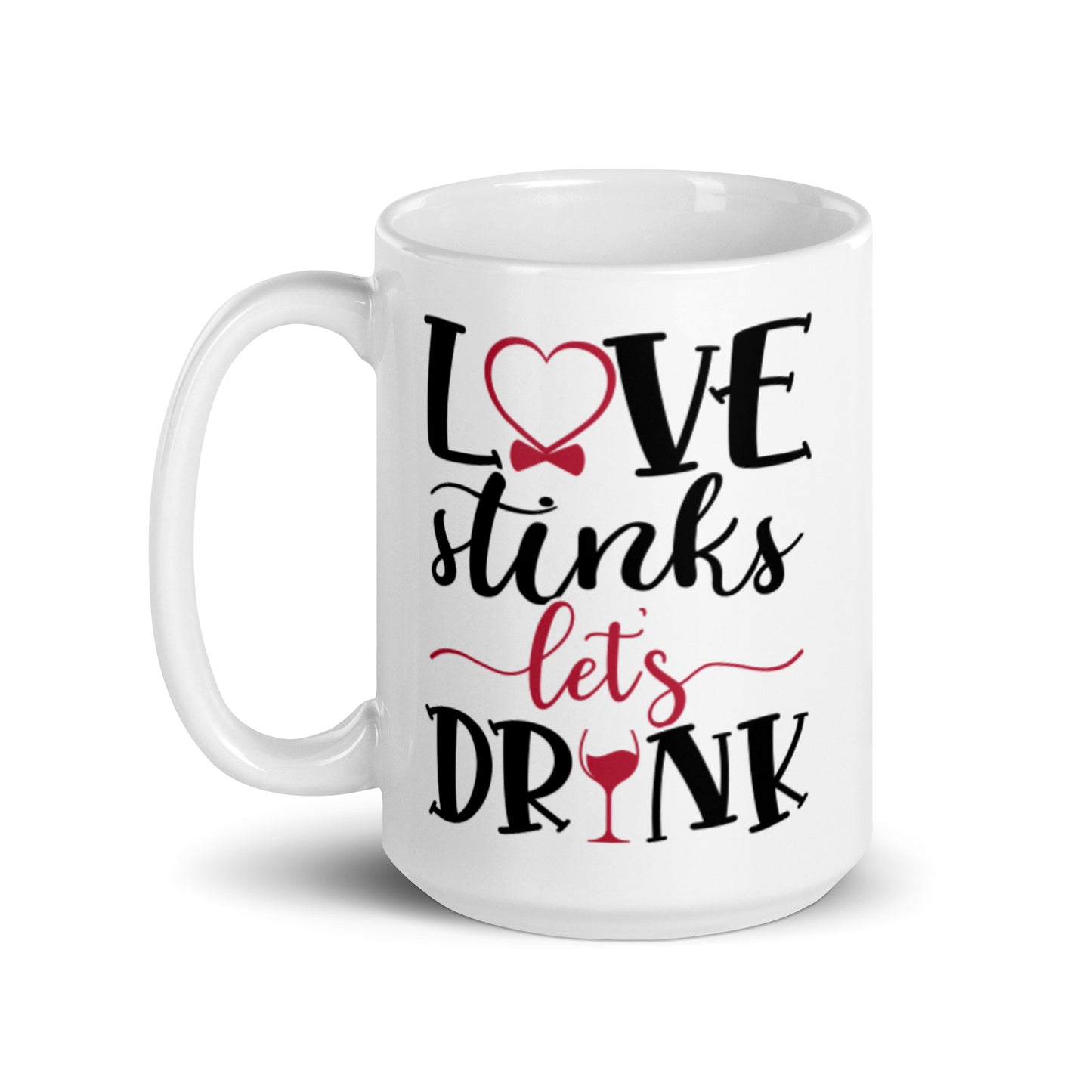 Love Stinks Let's Drink White glossy mug